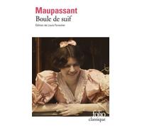 Guy de Maupassant – Boule de suif – Édition de Louis Forestier – Gallimard – Poche