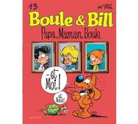 Jean Roba – Boule & Bill – Tome 13 : Papa, Maman, Boule – Cartonné