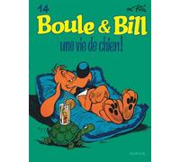 Jean Roba – Boule et Bill, Tome 14 : Une vie de chien ! – Cartonné, Éd. 2019