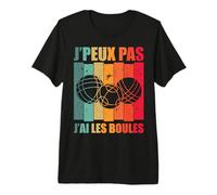 Boule J'Peux Pas J'Ai Les Boules Pétanque Boccia T-Shirt Haut de Gamme