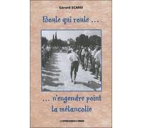 Boule qui roule n engende pas la melancolie - SCARSI GERARD - Presses Du Midi - broché - Essai