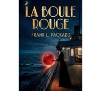 BOULE ROUGE: MYSTERES ET TENSIONS A BORD D