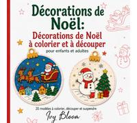 Boules de Noël à colorier et à découper.: 20 modèles à colorier, découper et suspendre au sapin ou chez soi.