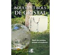 Boules et bols de cristal - Outils de voyance anciens et modernes