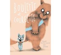 Thibault Guichon – Boulette et Courgette – Illustré par Julie Colombet – Cartonné