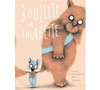 Boulette et Courgette Julie Colombet (Illustration), Thibault Guichon (Auteur)