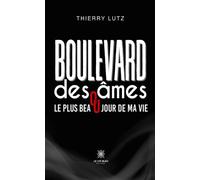 Boulevard des âmes ou le plus beau jour de ma vie - Thierry Lutz - Le Lys Bleu - broché - Théâtre