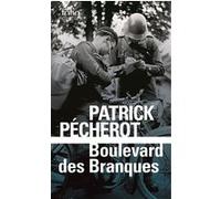 Boulevard des Branques Patrick Pécherot (Auteur)