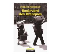 Boulevard des Branques Une nouvelle aventure des héros de "Belleville-Barcelone" et des "Brouillards de la Butte" - Patrick Pécherot - Gallimard - Poche - Roman