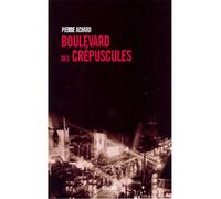 Boulevard des crépuscules - Pierre Achard - Grasset - broché - Essai