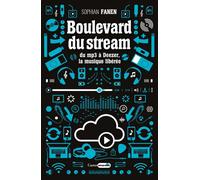 Boulevard du Stream - Du MP3 à Deezer, la musique libérée - Sophian Fanen - Castor Astral - broché - Essai