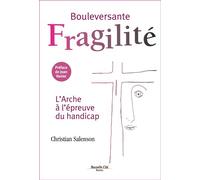 Bouleversante Fragilité - L'arche À L'épreuve Du Handicap