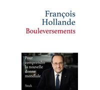 Bouleversements: Pour comprendre la nouvelle donne mondiale