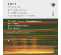 Pierre Boulez – Pi selon pli - Le Visage nuptial - Le Soleil des eaux - Figures, Doubles, Prismes