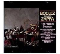 Boulez Conducts Zappa : The Perfect Stranger