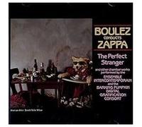 Boulez Conducts Zappa : The Perfect Stranger E