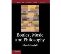 Boulez, Music and Philosophy - [Version Originale] Edward Campbell (Auteur)