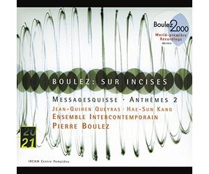 Boulez, Pierre - Sur Incises / Messagesquisse / Anthèmes 2