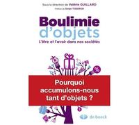 Boulimie D'objets - L'être Et L'avoir Dans Nos Sociétés