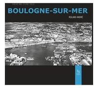 Boulogne-sur-Mer Roland André (Auteur)