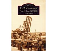 Boulonnais dans la guerre (Le) 1939-1945 - Joël Rochoy - Nouvelles Editions Sutton - broché - Monographie