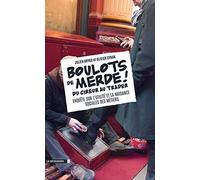 Boulots de merde !: Du cireur au trader, enquête sur l'utilité et la nuisance sociales des métiers