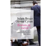 Boulots de merde ! - Du cireur au trader. Enquêtesur l'utilité et la nuisance sociales des métiers - Olivier Cyran - La découverte - Poche - Essai