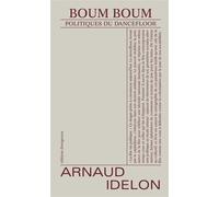 Boum Boum: Politiques du dancefloor