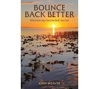 Bounce Back Better: When Jesus Says You Can Do It, You Can!
