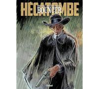 Alejandro Jodorowsky & François Boucq – Bouncer – Tome 12 : Hécatombe – Cartonné – Glénat