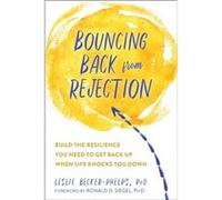 Bouncing Back from Rejection by BeckerPhelps & Leslie & Ph.D BeckerPhelps Leslie Ph.D (Auteur)