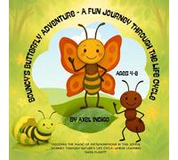 Bouncy’s Butterfly Adventure A Fun Journey Through the Life Cycle: Discover the magic of metamorphosis in this joyful journey through nature’s life cycle-where learning takes flight!