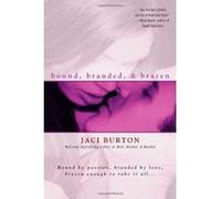 Bound, Branded, & Brazen Jaci Burton (Auteur)