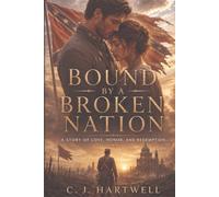 Bound by a Broken Nation: A Story of Love, Honor, and Redemption