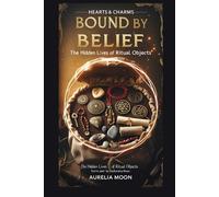 Bound by Belief: The Hidden Lives of Ritual Objects: From Sacred Statues to Everyday Offerings-The Power and Purpose Behind Ritual Tools Across Cultures