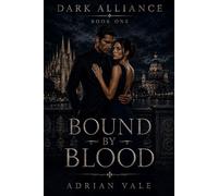 Bound by Blood: A Dark Arranged Marriage Mafia Romance with Forced Proximity and Dangerous Family Alliances