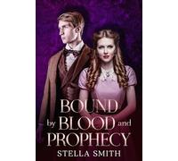Bound by Blood and Prophecy