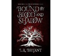 Bound By Blood And Shadow