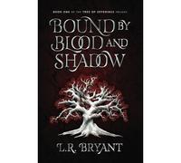 Bound By Blood And Shadow