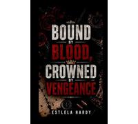 Bound by Blood, Crowned by Vengeance