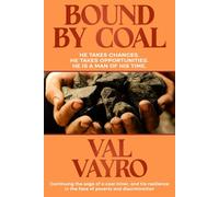 BOUND BY COAL: He takes chances. He takes opportunities. He is a man of his time.