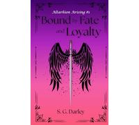 Bound by Fate and Loyalty: Altarhion Arising #1