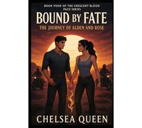 Bound by Fate: The Journey of Alden and Rose