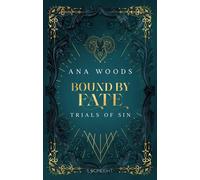 Bound by Fate (Trials of Sin 2) Forbidden Love und Deadly Competition - Urban Fantasy um die sieben Todsünden - Ana Woods - Loomlight - ebook (ePub) - Livre