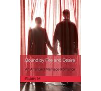 Bound by Fire and Desire: An Arranged Marriage Romance