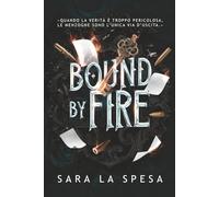 Bound by fire: Dove la verità non salva, ma condanna.