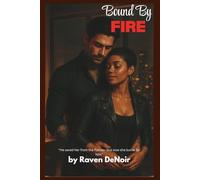 Bound by Fire "Revised & Expanded": A BWWM Dark Mafia Romance | Bratva War x Irish Enforcer x Black Heroine | Loyalty, Heat, Rebellion