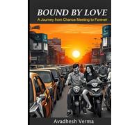 Bound by Love: A Journey from Chance Meeting to Forever