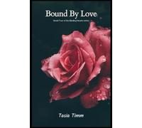 Bound By Love: Book Four of the Binding Hearts Series