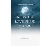 Bound By Love Freed By Care